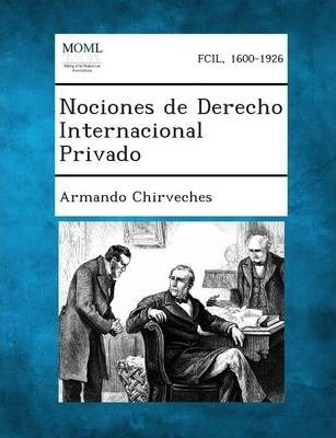 Nociones De Derecho Internacional Privado - Armando Chirv...
