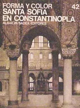 Piero Sampaolesi: Santa Sofia En Constantinopla