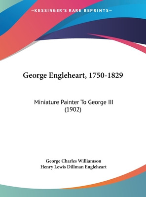 Libro George Engleheart, 1750-1829: Miniature Painter To ...