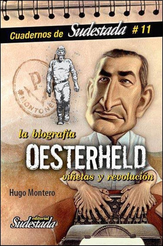 Oesterheld, La Biografia. Viñetas Y Revolucion