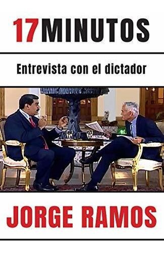 Libro : 17 Minutos Entrevista Con El Dictador / 17 Minutes.