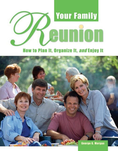 Libro: Your Family Reunion: How To Plan It, Organize It, And