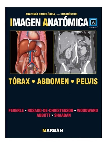 Imagen Anatómica Tórax Abdomen Y Pelvis, De Federle Y S., Vol. 1. Editorial Marb{an, Tapa Dura En Español, 2012