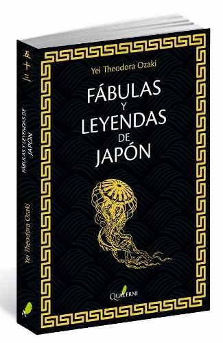 Fabulas Y Leyendas De Japon - Yei Theodora Ozaki - Quaterni