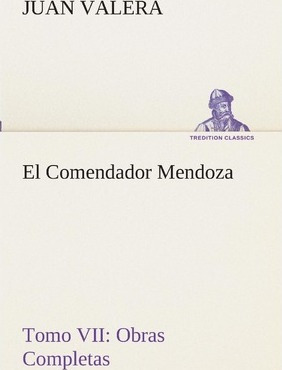 Libro El Comendador Mendoza Obras Completas Tomo Vii - Ju...