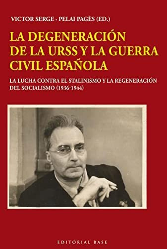 Degeneracion De La Urss Y La Guerra Civil Española,la - ...