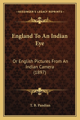 Libro England To An Indian Eye: Or English Pictures From ...