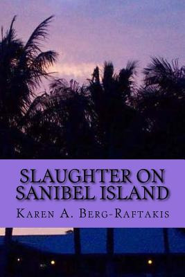 Libro Slaughter On Sanibel Island - Berg-raftakis, Karen A.