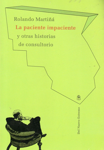 La Paciente Impaciente, de Rolando Martiñá. Editorial Del Nuevo Extremo en español