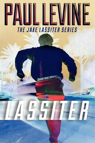 Lassiter, De Paul Levine. Editorial Createspace Independent Publishing Platform, Tapa Blanda En Inglés