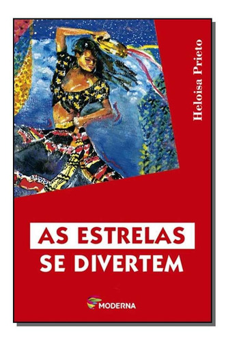 Estrelas Se Divertem, As, De Heloisa Prieto. Editora Moderna (paradidaticos), Capa Mole Em Português