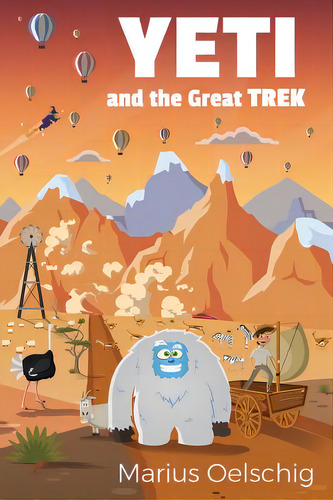 Yeti And The Great Trek, De Oelschig, Marius. Editorial Lightning Source Inc, Tapa Blanda En Inglés