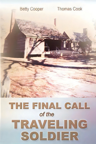 The Final Call Of The Traveling Soldier, De Cooper, Betty. Editorial Authorhouse, Tapa Blanda En Inglés