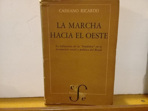 La Marcha Hacia El Oeste - Cassiano Ricardo - 1ª Edic 1956