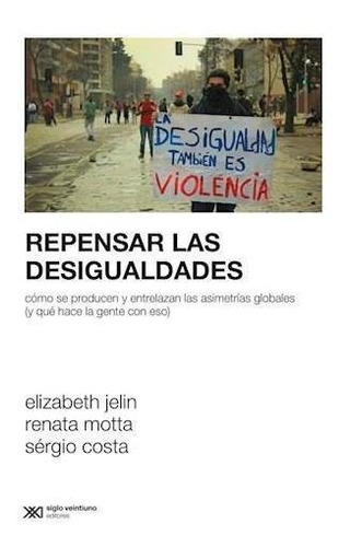 Repensar Las Desigualdades - Colección: Sociología Y Polític