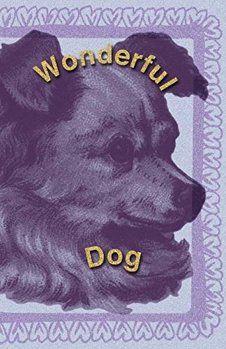 Wonderful Dog Journal, Planner, Notebook To Keep Your Dogs L
