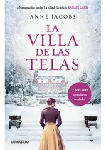 Comprar La Villa De Las Telas (la Villa De Las Telas #1), De Jacobs, Anne. Editorial Debolsillo, Tapa Blanda En Español