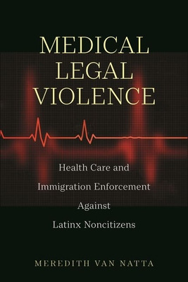 Libro Medical Legal Violence: Health Care And Immigration...