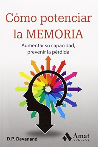 Como Potenciar la Memoria, de D.p. Devenand. Editorial Amat, tapa blanda en español