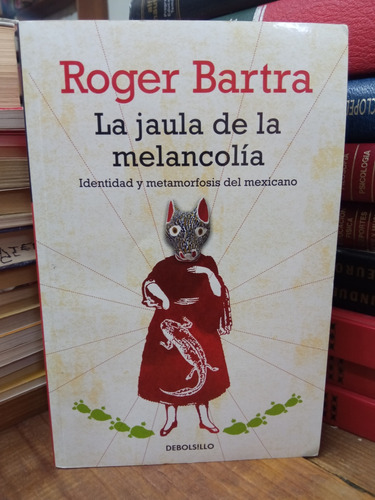 La Jaula De La Melancolía Roger Bartra