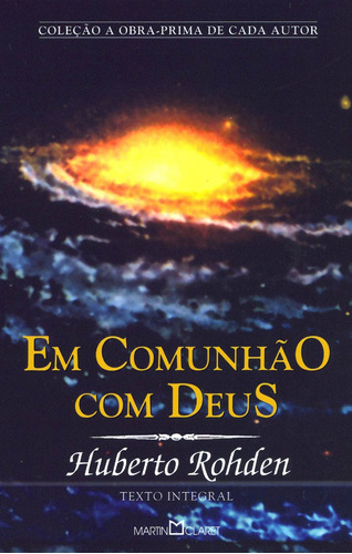 Em comunhão com Deus, de Rohden, Huberto. Série Coleção a obra-prima de cada autor (277), vol. 277. Editora Martin Claret Ltda, capa mole em português, 2008