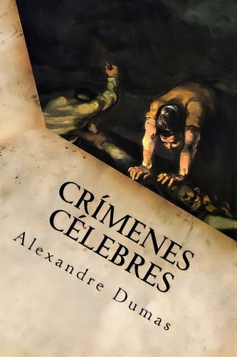 Crãâmenes Cãâ©lebres, De Alexandre Dumas. Editorial Createspace, Tapa Blanda En Español