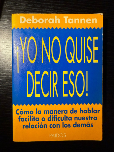 Yo No Quise Decir Eso - Deborah Tannen (Usado)