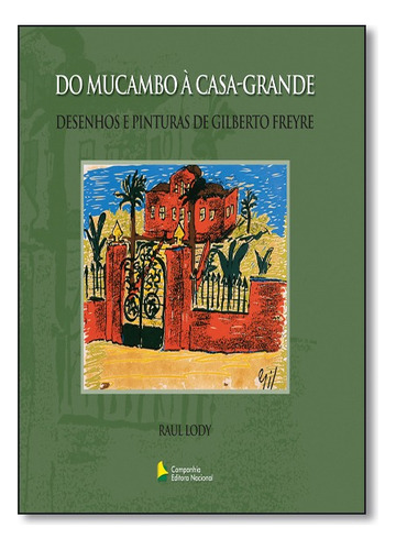 Do Mucambo A Casa Grande, De Raul Lody. Editora Nacional Em Português