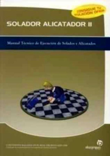 Libro: Solador Alicatador. Manual Tecnico De Ejecucion De So