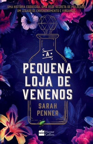 A Pequena Loja Dos Venenos - 1ªed.(2022), De Sarah Penner. Editora Harper Collins (br), Capa Mole, Edição 1 Em Português, 2022
