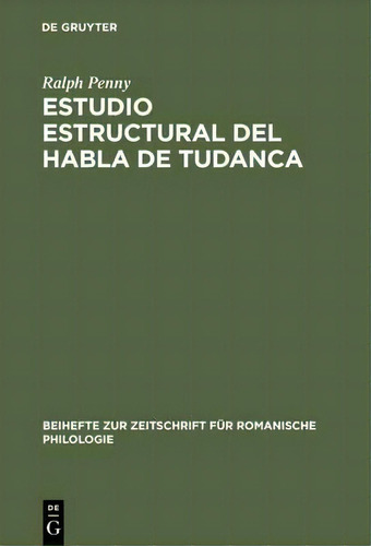 Estudio Estructural Del Habla De Tudanca, De Ralph Penny. Editorial De Gruyter, Tapa Dura En Español