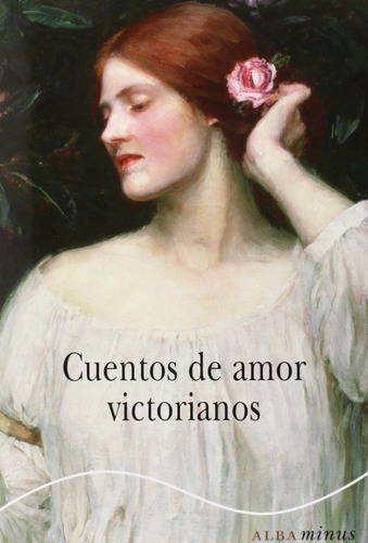 Cuentos De Amor Victorianos Alba Editorial Ed. Salís Canosa