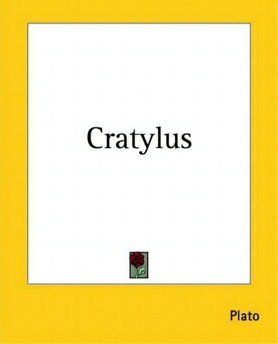 Cratylus, De Plato. Editorial Kessinger Publishing Co, Tapa Blanda En Inglés