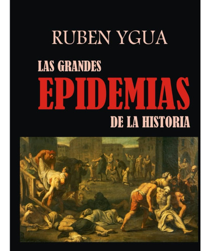Libro: Las Grandes Epidemias De La Historia (spanish Edition