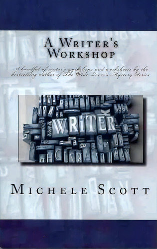 A Writer's Workshop, De Michele Scott. Editorial Createspace Independent Publishing Platform, Tapa Blanda En Inglés