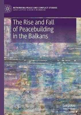 Libro The Rise And Fall Of Peacebuilding In The Balkans -...