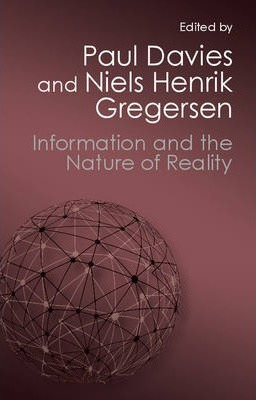 Information And The Nature Of Reality : From Physics To M...