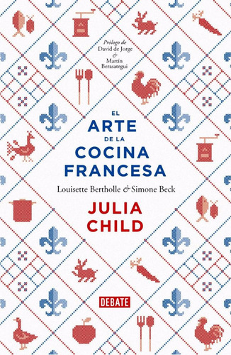 El Arte De La Cocina Francesa (vol. 1) - Julia Child