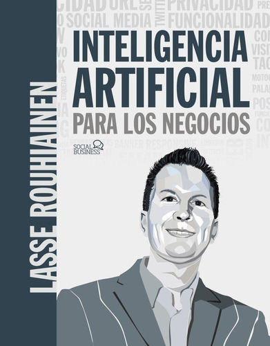 Libro: Inteligencia Artificial Para Los Negocios. 21 Casos P