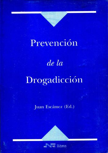 Prevencion De La Drogadiccion - Juan Escamez - Nau Llibres