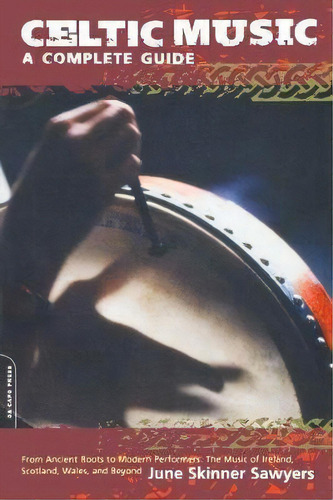 Celtic Music : A Complete Guide, De June Skinner Sawyers. Editorial Ingram Publisher Services Us, Tapa Blanda En Inglés, 2001