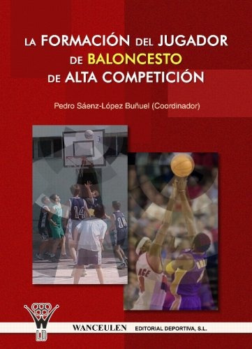 La Formacion Del Jugador De Baloncesto De Alta Com (spanish 