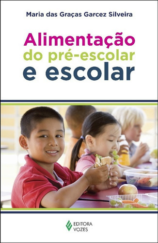 Alimentacao Do Pre-escolar E Escolar, De Silveira. Editora Vozes, Capa Mole, Edição 1 Em Português, 2015