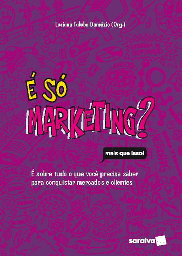 É só marketing?, de  Damázio, Luciana Faluba. Editora Saraiva Educação S. A., capa mole em português, 2020