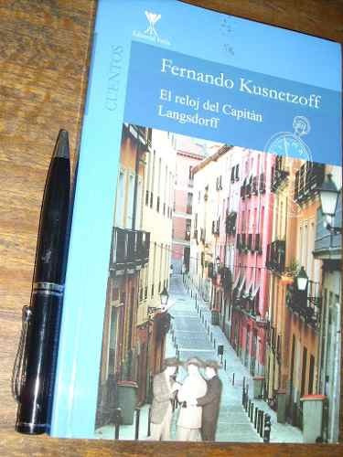 El Reloj Del Capitán Langsdorff - Fernando Kusnetzoff (Usado)
