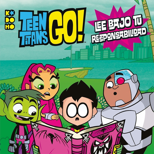 Imagen 1 de 1 de Teen Titans Go!: ¡lee Bajo Tu Responsabilidad!