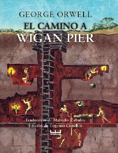 El Camino A Wigan Pier, De Orwell, George. Serie N/a, Vol. Volumen Unico. Editorial Hceditores, Tapa Blanda, Edición 1 En Español