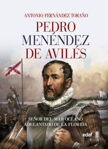 Pedro MenÃÂ©ndez de AvilÃÂ©s, de Fernández Toraño, Antonio. Editorial Edaf, S.L., tapa blanda en español