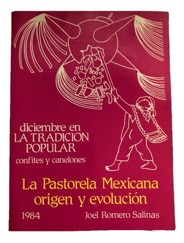 Pastorela Mexicana Origen Y Evolución, La Romero, J.