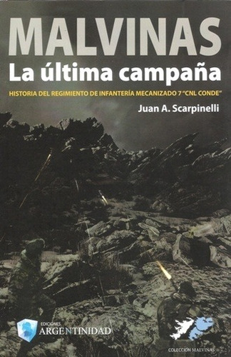 Malvinas La Última Campaña - Juan A. Scarpinelli